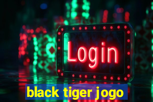 black tiger jogo